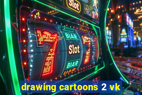 drawing cartoons 2 vk